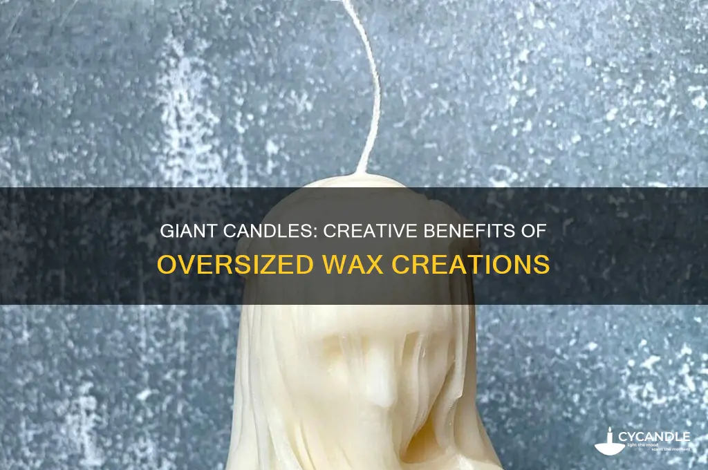 why not make huge candles