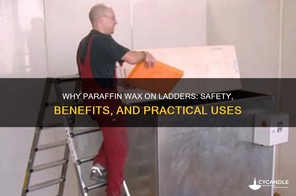 why paraffin wax on ladders