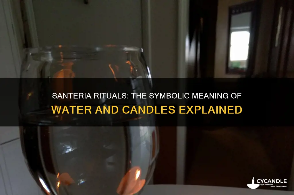 why santeria put water and candle