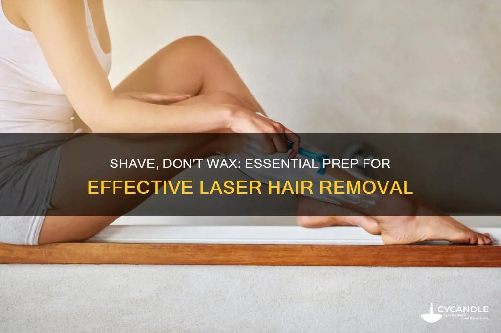 why shave before laser hair removal not wax