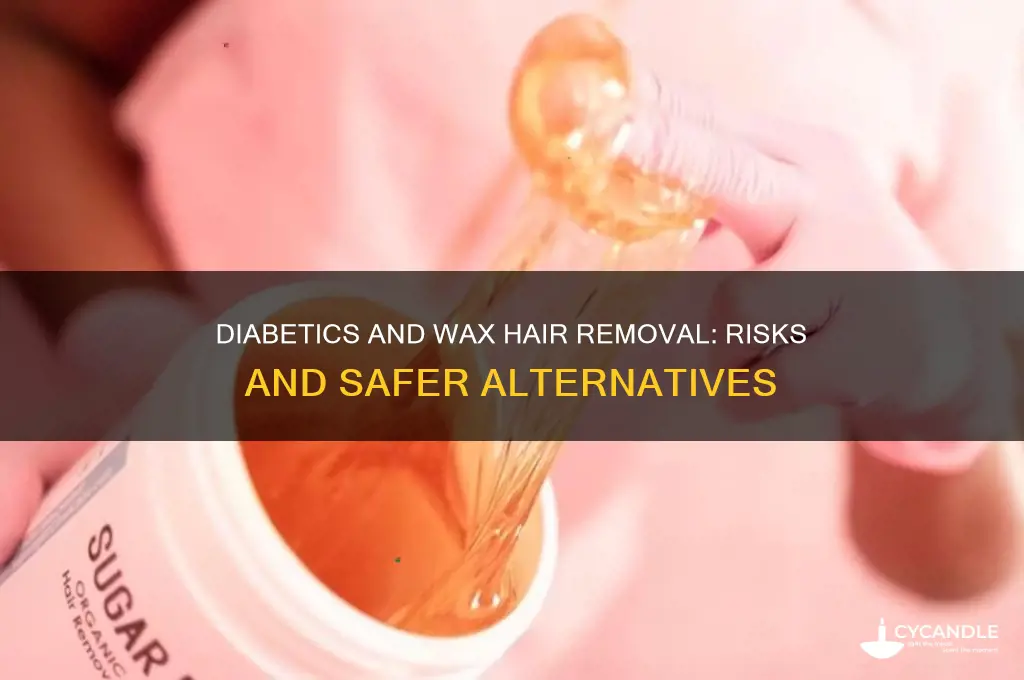 why should diabetics not use wax hair removal