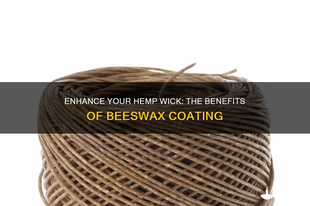 why should you coat hemp wick in beeswax