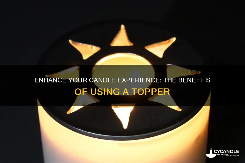 why use a candle topper