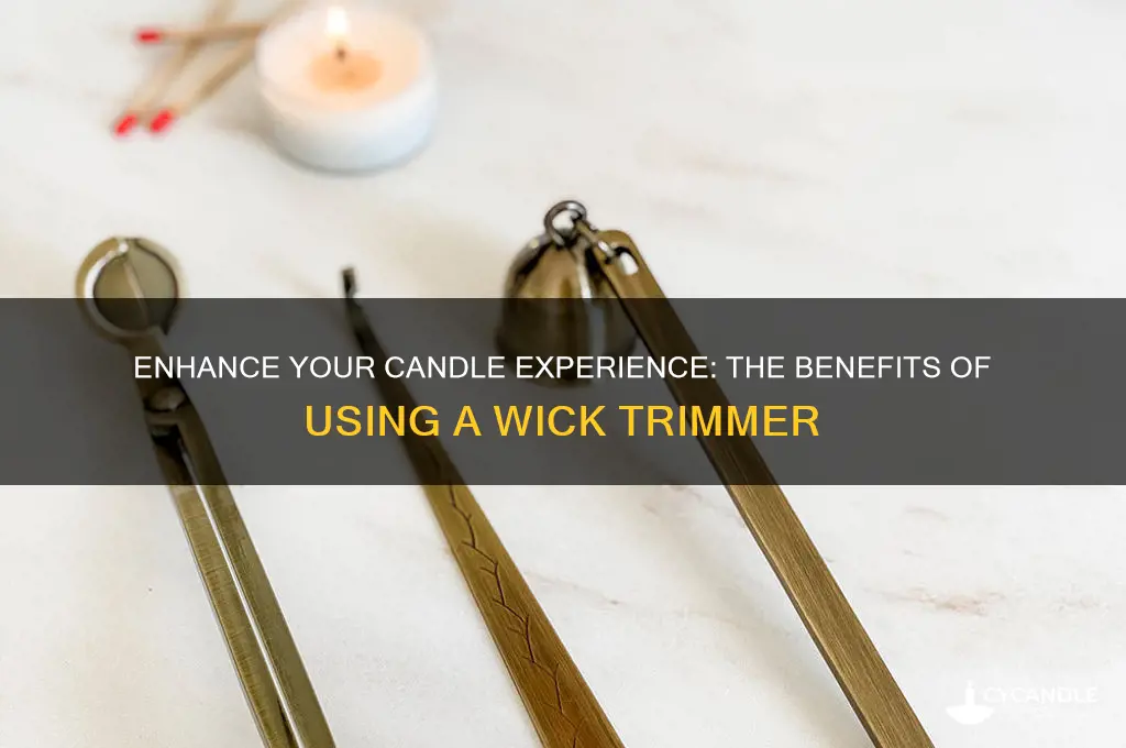 why use a candle wick trimmer