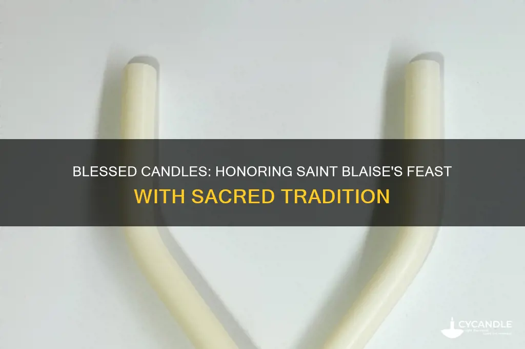 why use blessed candles on the feast of saint blaise