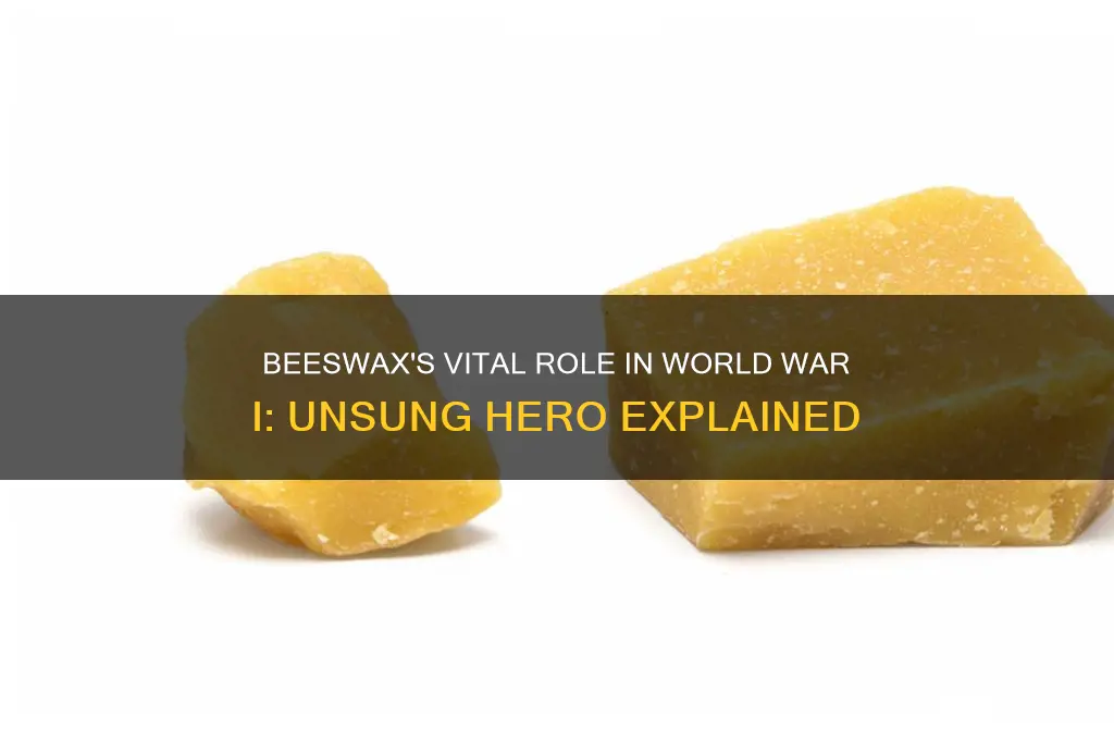 why was beeswax needed during world war 1