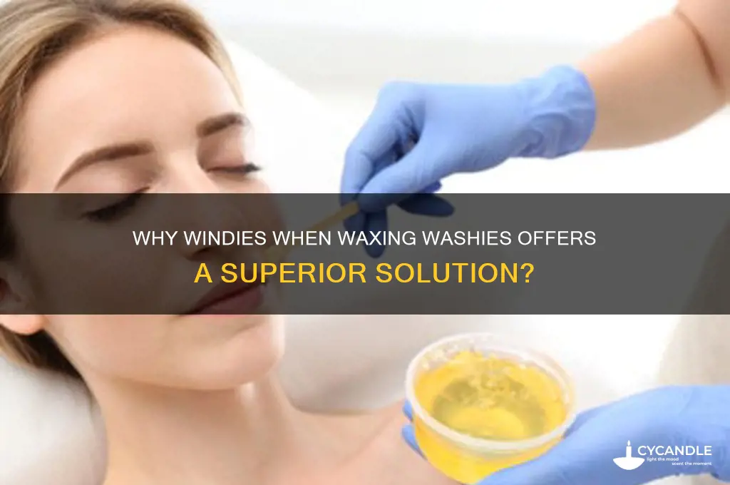 why was these windies when you can wax these washies