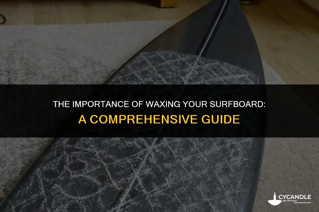 why wax a surfboard