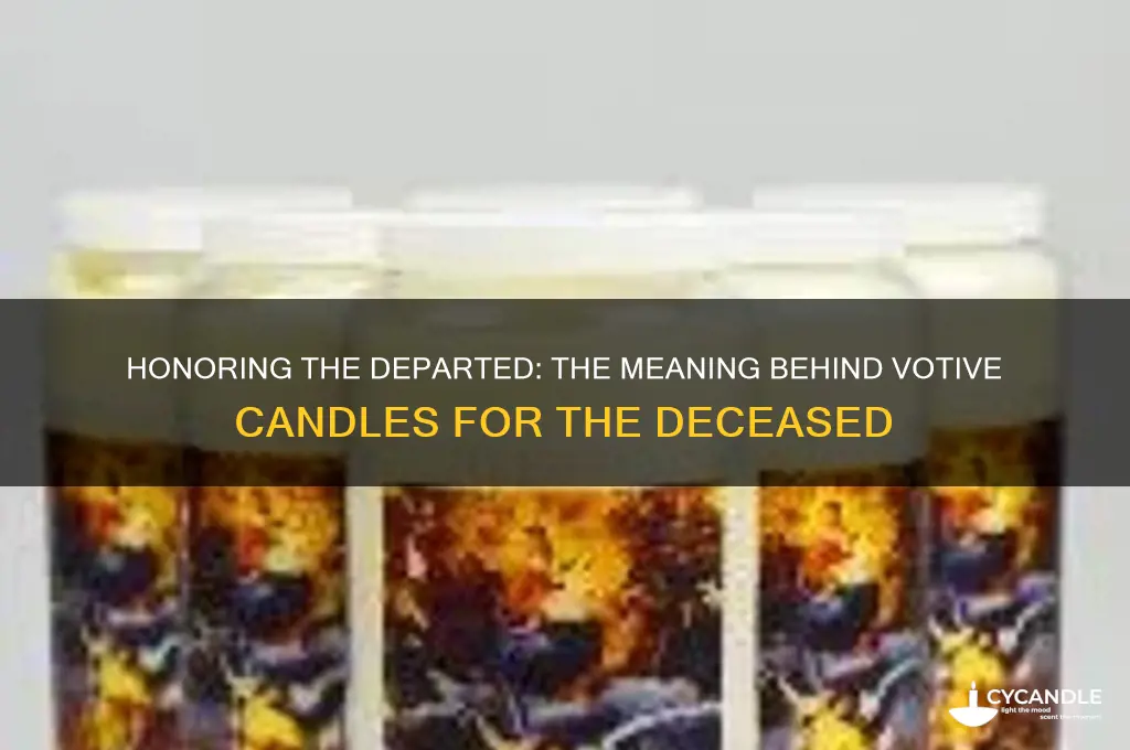 why you get a votive candle for a deceased prson