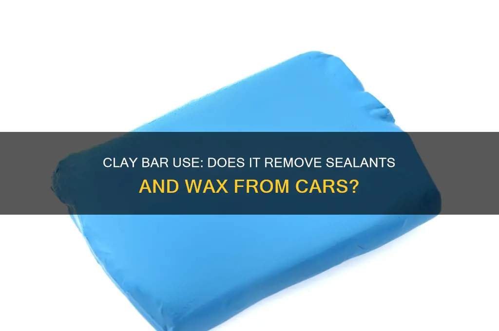 will a clay bar remove sealants and wax