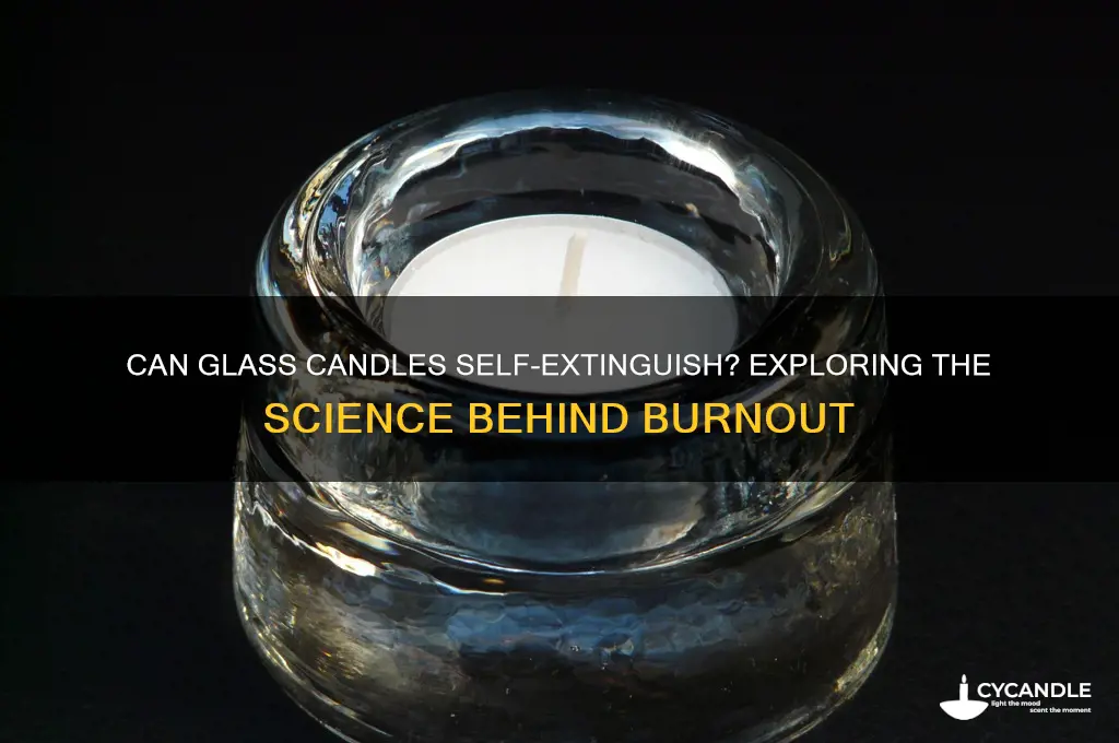 will a glass candle burn itself out