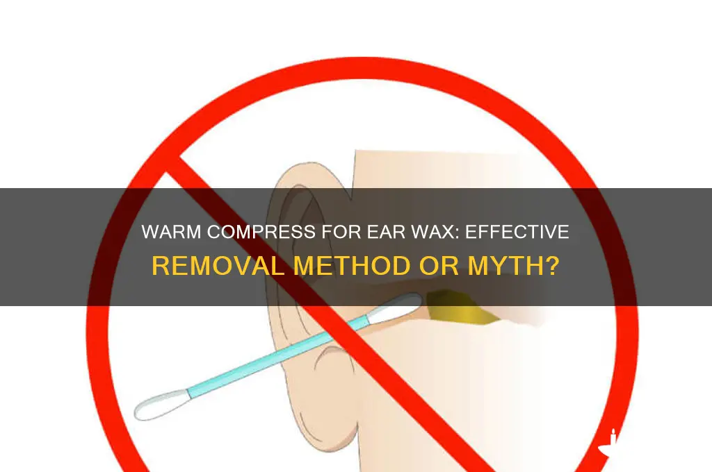 will a warm compress help ear wax removal
