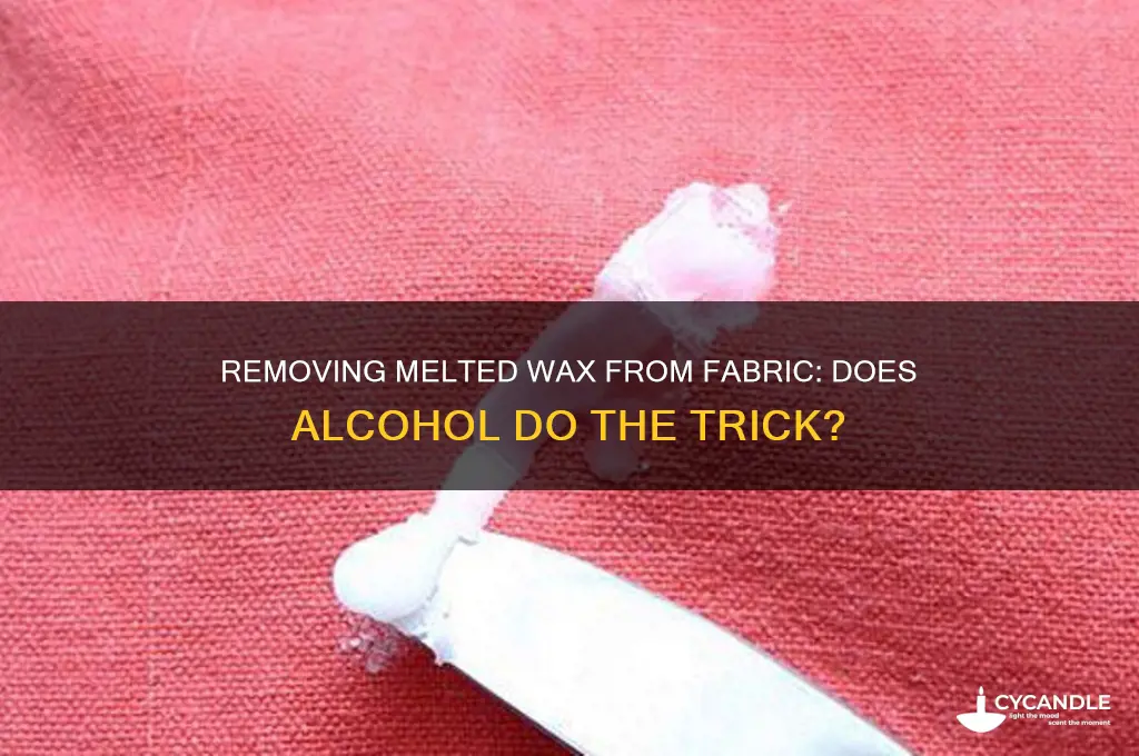 will alcohol remove melted wax from fabric