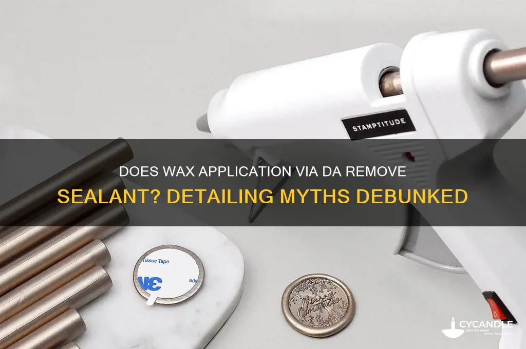 will applying wax via a da remove sealant