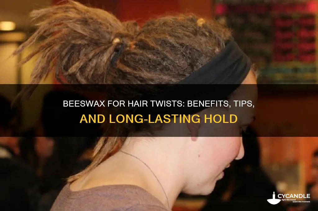 will beeswax keep my hair twisted