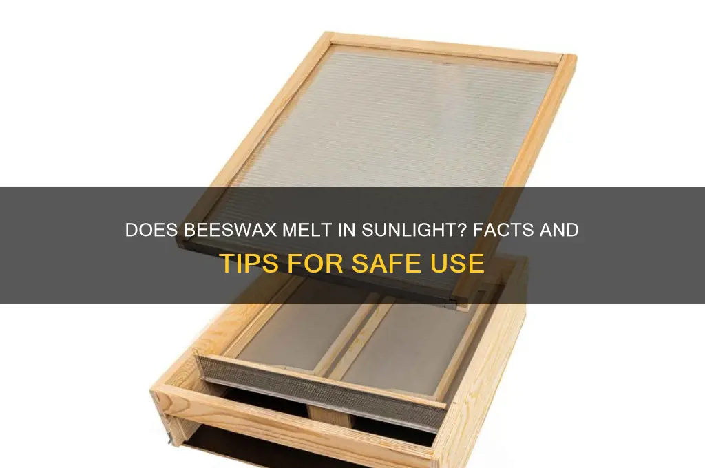 will beeswax melt in the sun
