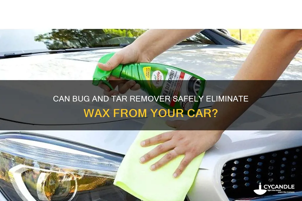 will bug and tar remover remove wax