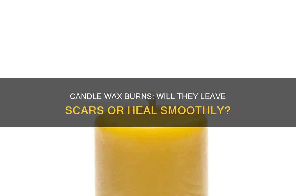 will candle wax leave a scar