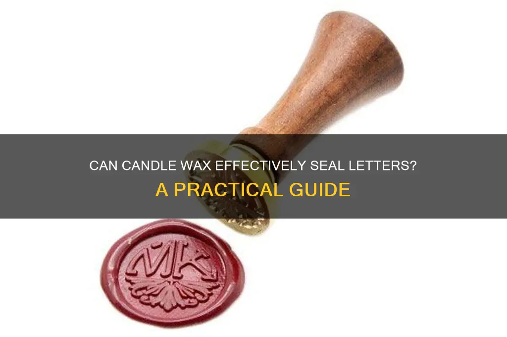 will candle wax work for letter seal