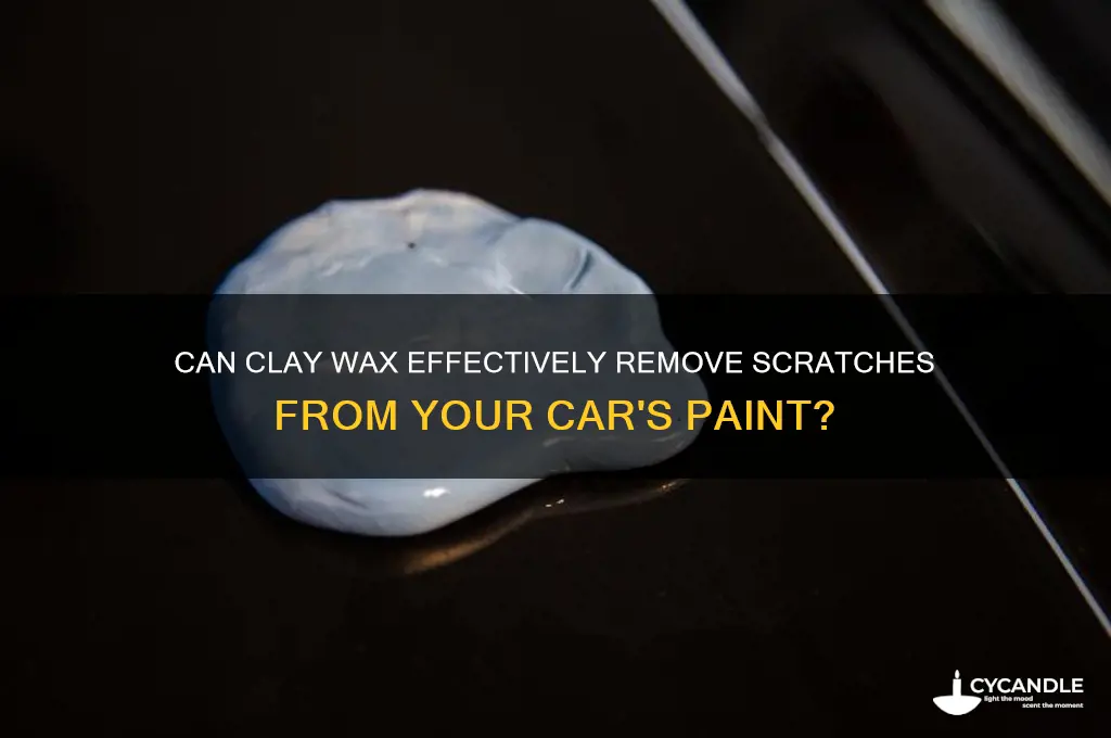 will clay wax remove scratches