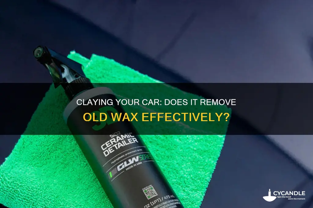 will claying your car remove old wax