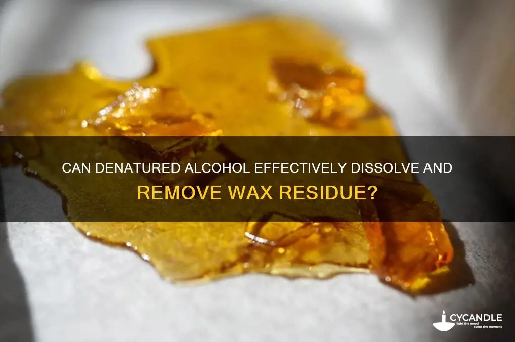 will denatured alcohol remove wax