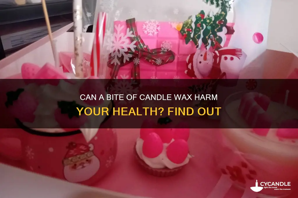 will eating a bite of candle wax make you sick