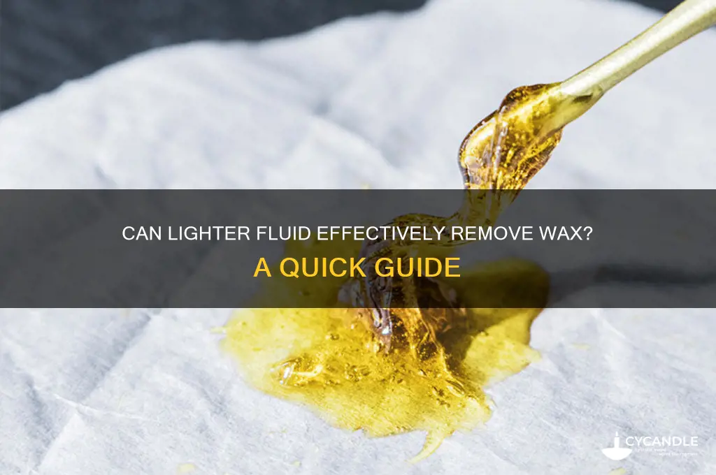 will lighter fluid remove wax