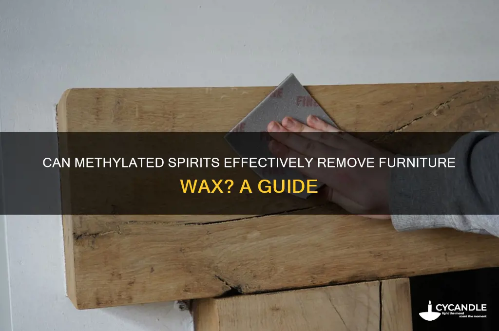 will methylated spirits remove furniture wax