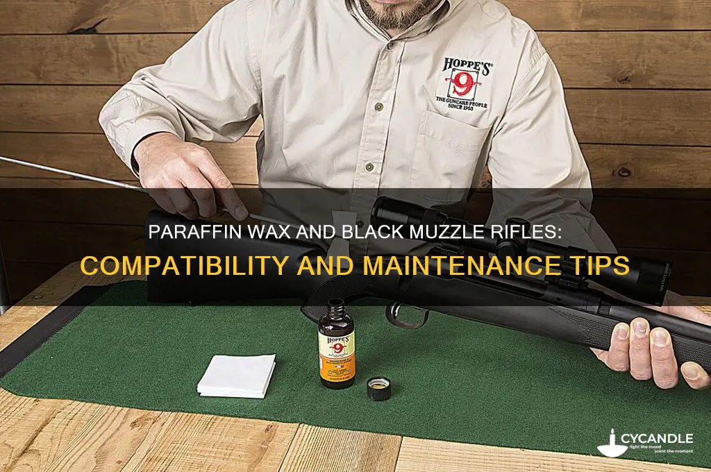 will paraffin wax follow up a black muzzle rifle