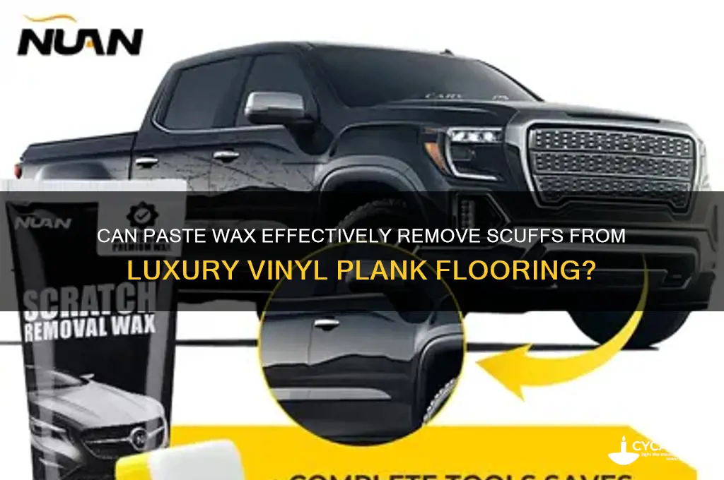 will paste wax remove scuff in luxury vinyl plank