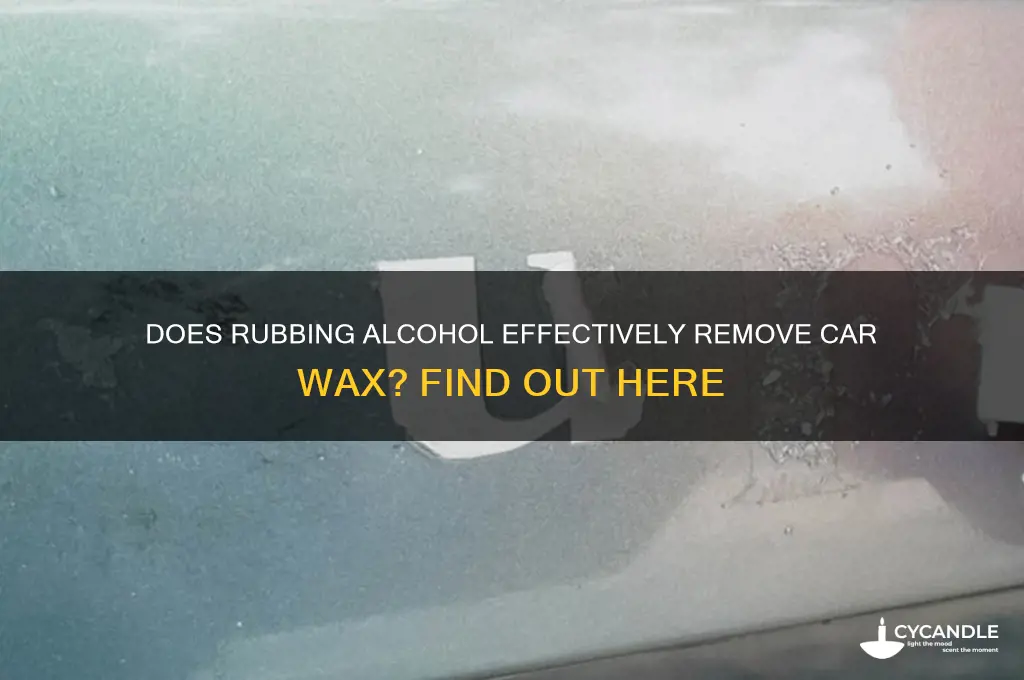 will rubbing alcohol remove car wax