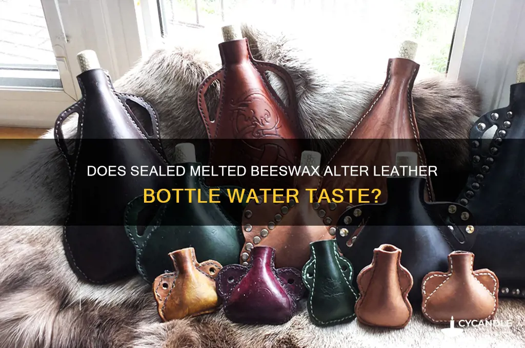 will sealing melted beeswax affect the leather bottle