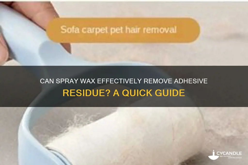 will spray wax remove adhesive