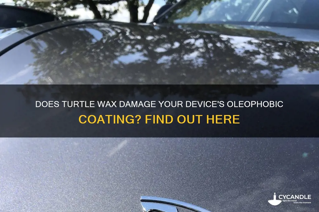 will turtle wax remove oleophobic coating