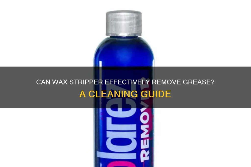 will wax stripper remove grease