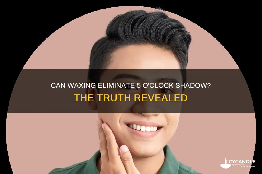 will waxing remove 5 o clock shadow