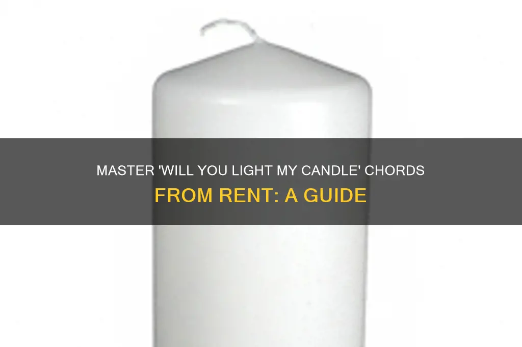 will you light my candle chords from rent