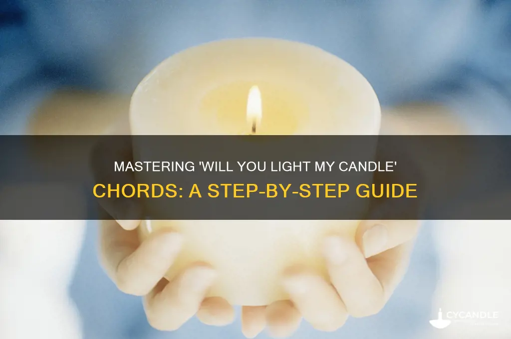 will you light my candle chords