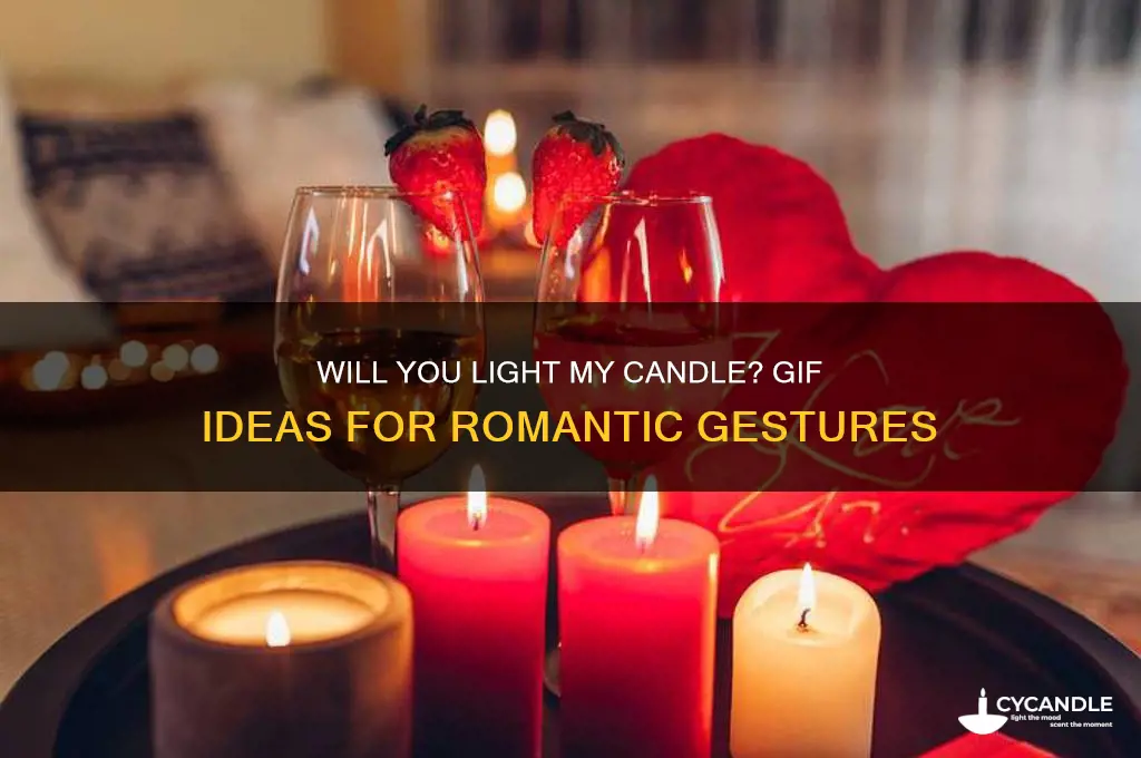 will you light my candle gif