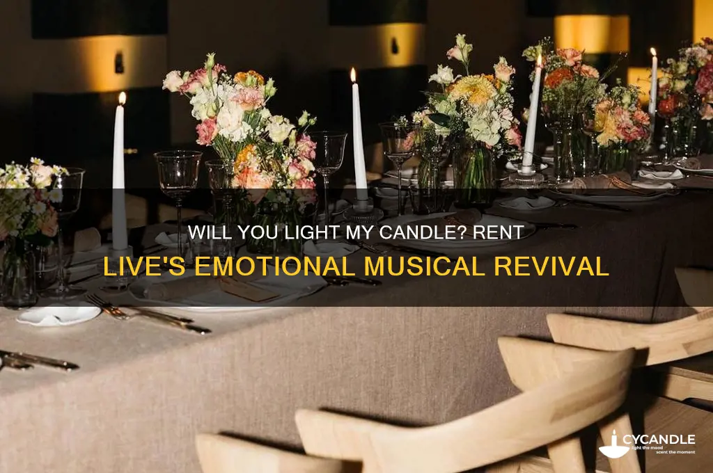 will you light my candle rent live