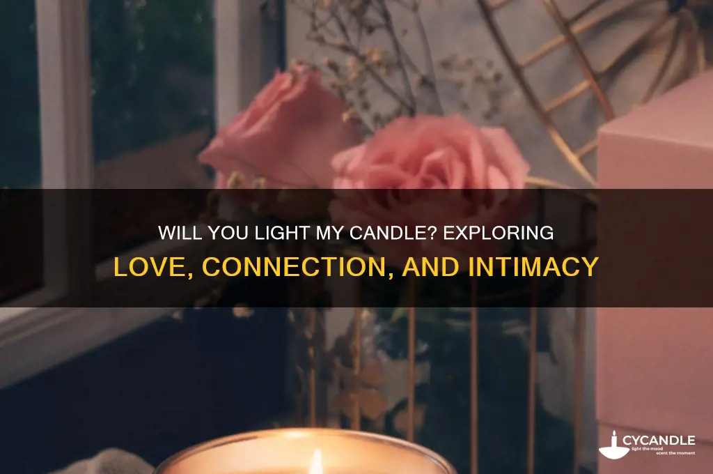 will you light my candle