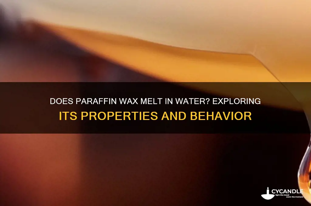 would paraffin wax melt in water