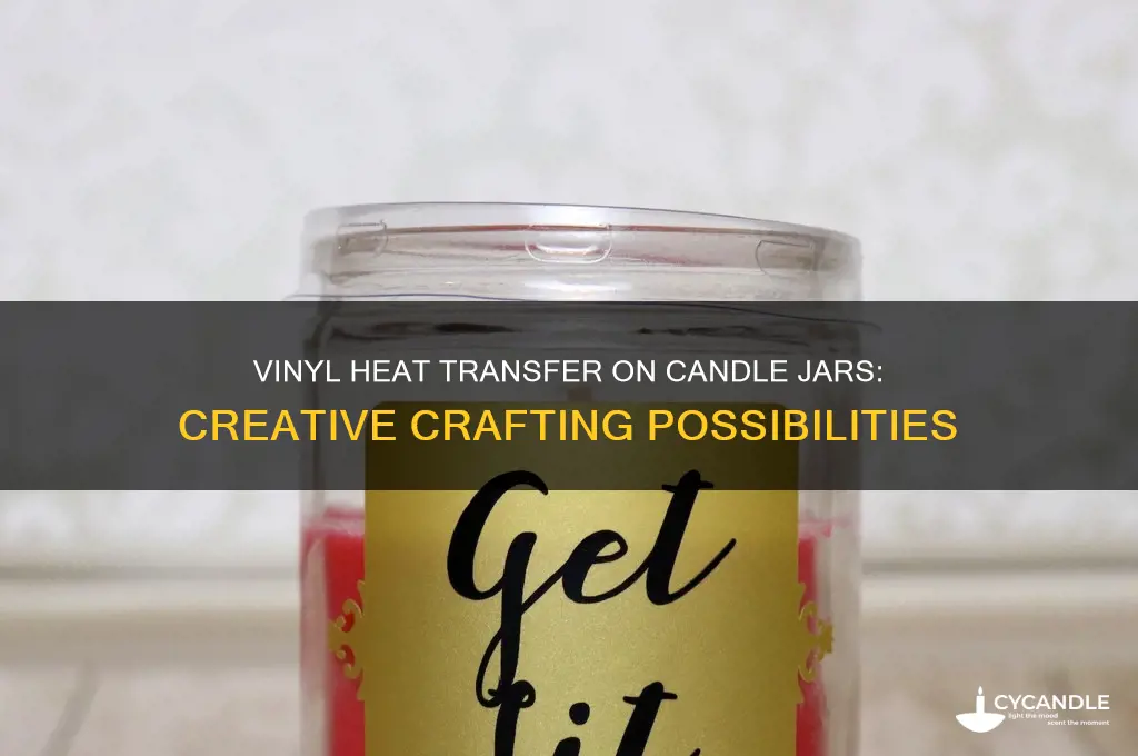 would vinyl heat transfer work on candle jars