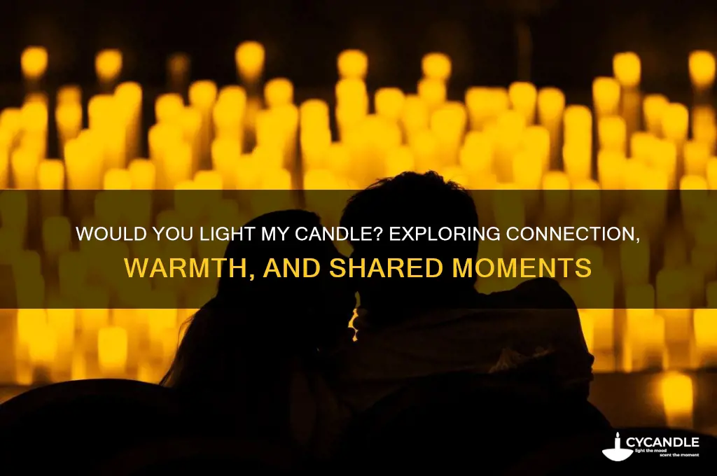 would you light my candle